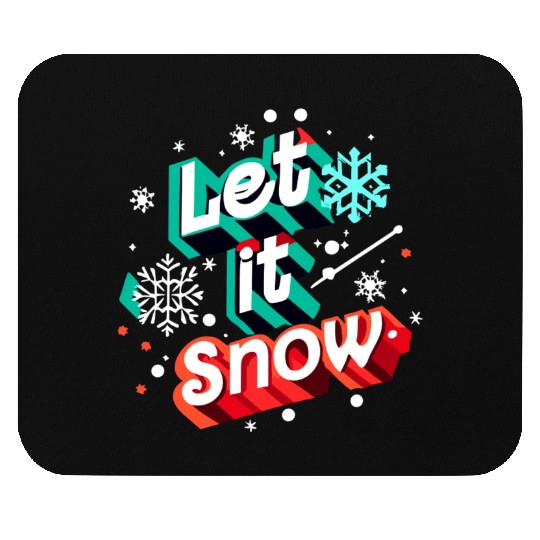 Let it Snow. Mouse Pads
