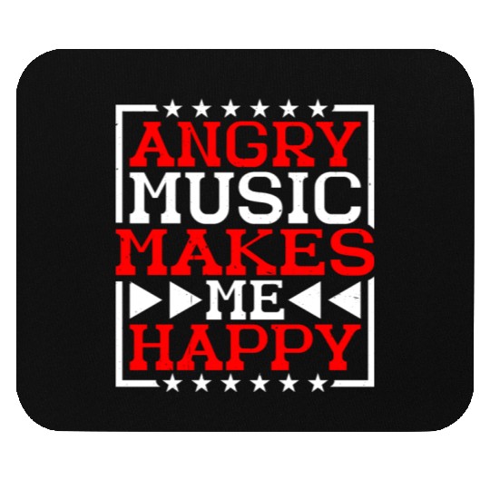 Angry Music Makes Me Happy 6 Mouse Pads