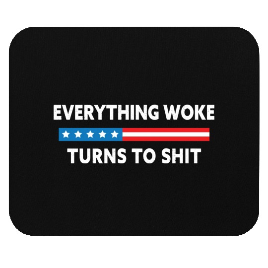Everything Woke Turns To Shit Usa Flag Mouse Pads