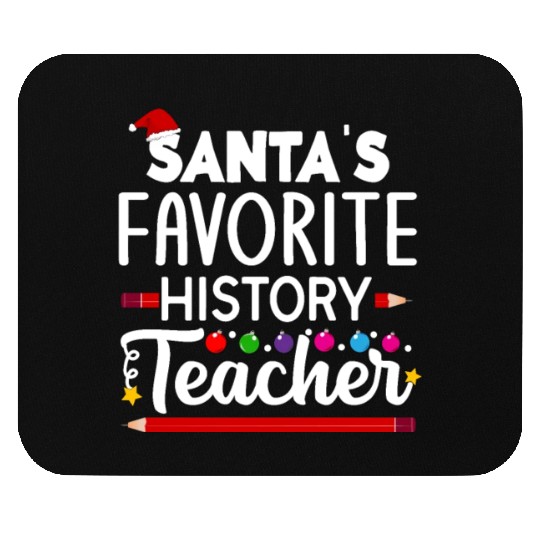 Santa s favorite History Teacher School Christmas Mouse Pads