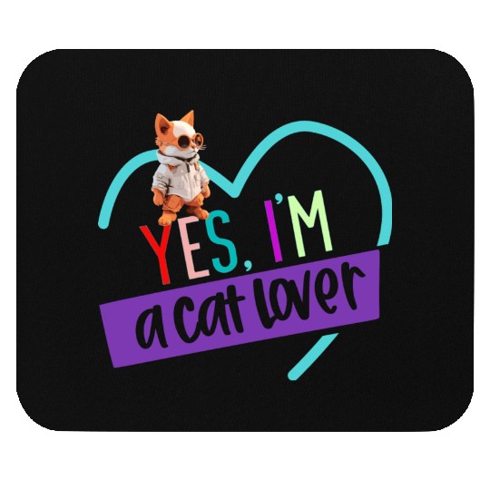 YES, I'M A CAT LOVER, cat, space cat, Pet lovers Mouse Pads