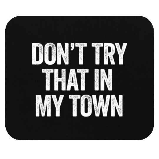 Try That In A Small Town American Flag Eagle Mouse Pads