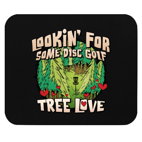 Looking For Some Disc Golf Tree Love For Men Women Mouse Pads