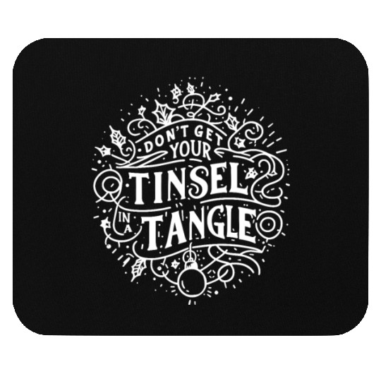 Don't Get Your Tinsel in a Tangle Mouse Pads