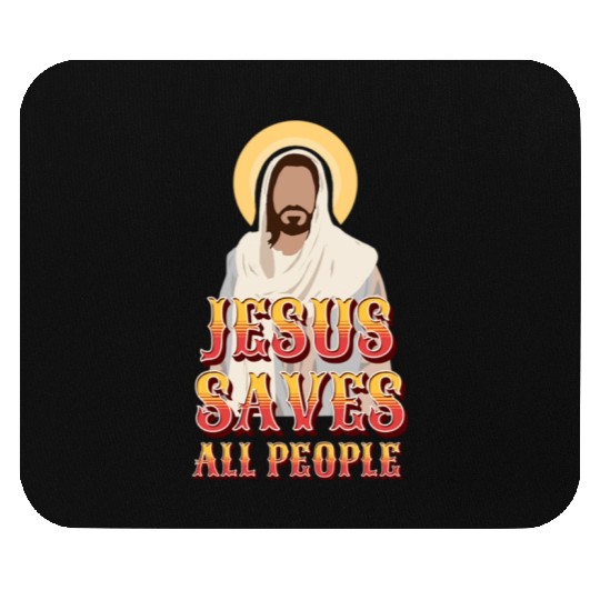 Jesus Saves All People Mouse Pads