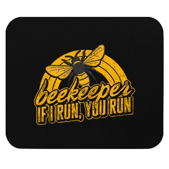 Beekeeper Mouse Pads, Beekeeper If I Run You Run Mouse Pads,