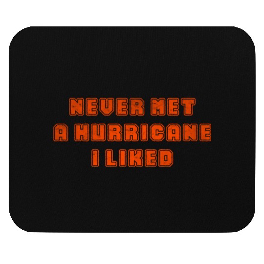 Never met a hurricane I liked Mouse Pads