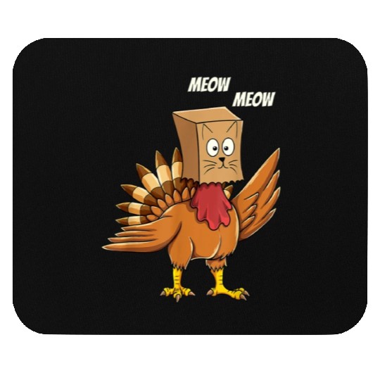 Thanksgiving Turkey Cat Meow Funny Men Women Mouse Pads