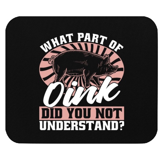 Pig Farming What Part Of Oink Did You Farm Animals Mouse Pads