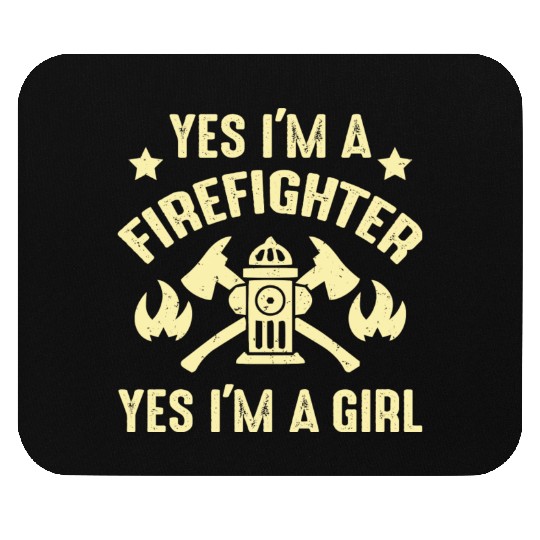 Yes I m A Firefighter Yes I m A Girl Mouse Pads