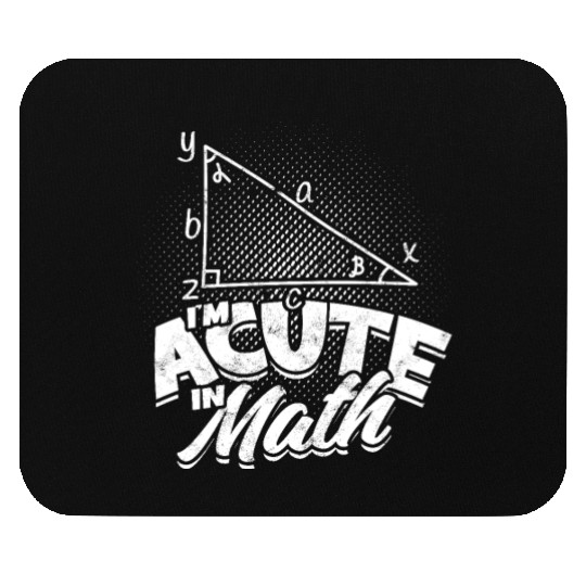 I'm acute in math - Math Mouse Pads