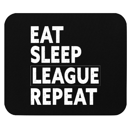 Eat Sleep League Repeat Sports Game Gaming Gift Mouse Pads