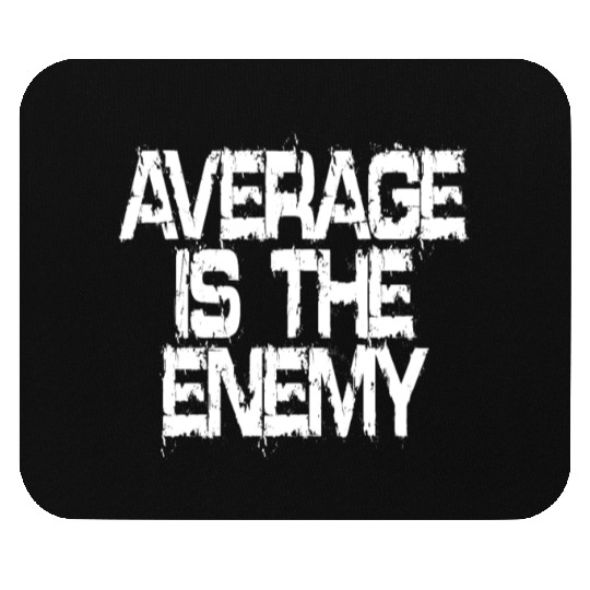 Average Is The Enemy Training Workout Running Gym Mouse Pads