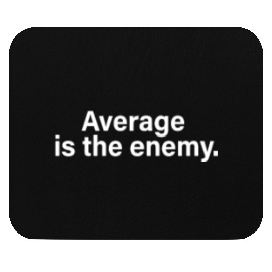 Average Is The Enemy Training Workout Running Gym Mouse Pads