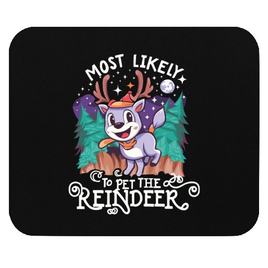Christmas Most Likely To Pet The Reindeer Santa Mouse Pads