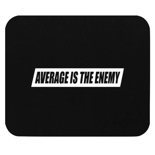 Average Is The Enemy Training Workout Running Gym Mouse Pads