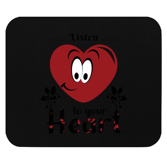 Listen to your heart Mouse Pads