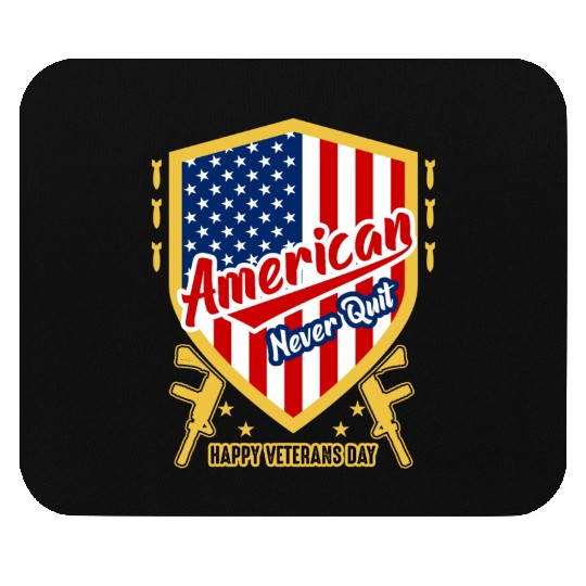 American Never Quit Happy Veterans Day Mouse Pads