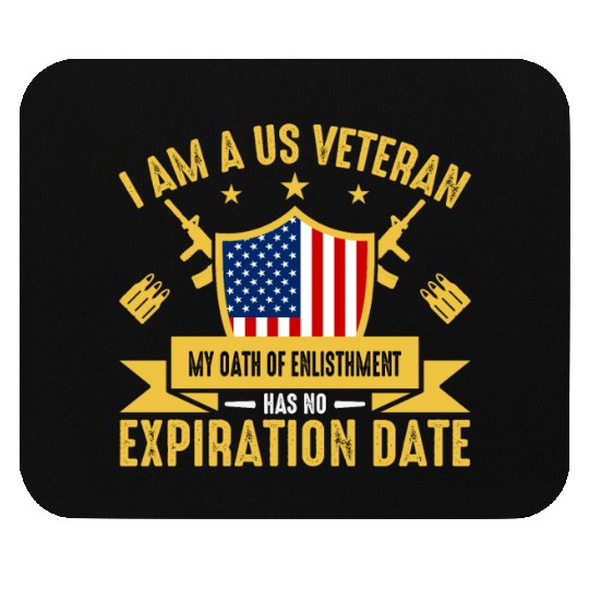 I am a Veteran My Oath of Enlistment Has No - Mouse Pads