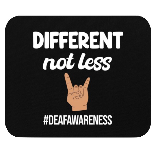 Different Not Less Funny Deaf Awareness ASL Mouse Pads