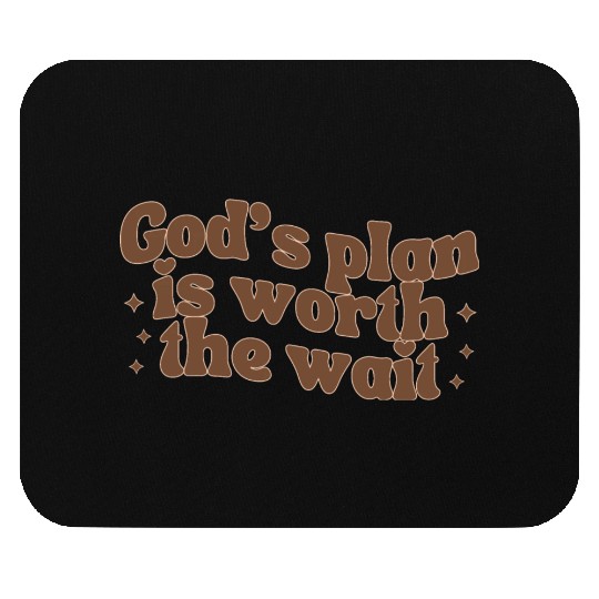 God's Plan Is Worth The Wait Mouse Pads