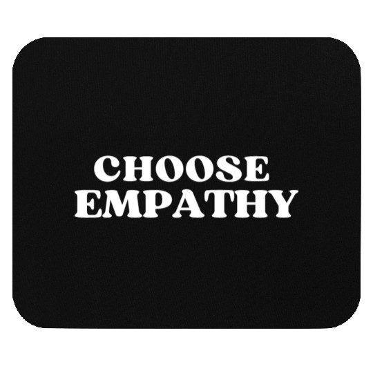 Choose Empathy Mouse Pads