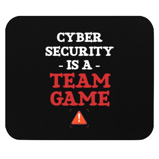 Cyber Security Is A Team Game Programmer Software Mouse Pads