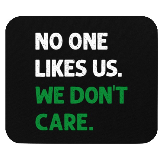 No One Likes Us We Don t Care Philadelphia Philly Mouse Pads