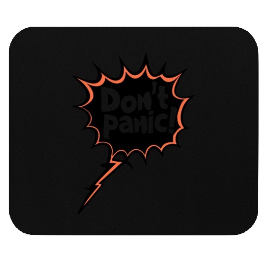 Don't Panic! Funny Saying Quote Statement Mouse Pads