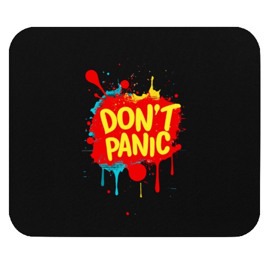 Don't Panic! Funny Saying Quote Statement Mouse Pads