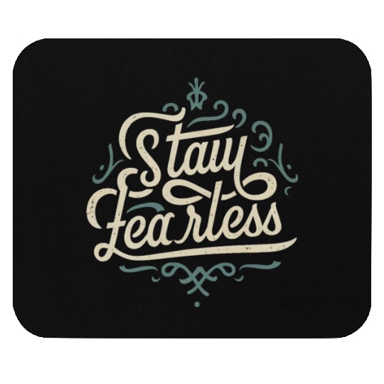 Stay Fearless Mouse Pads