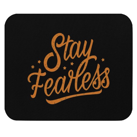 Stay Fearless Mouse Pads