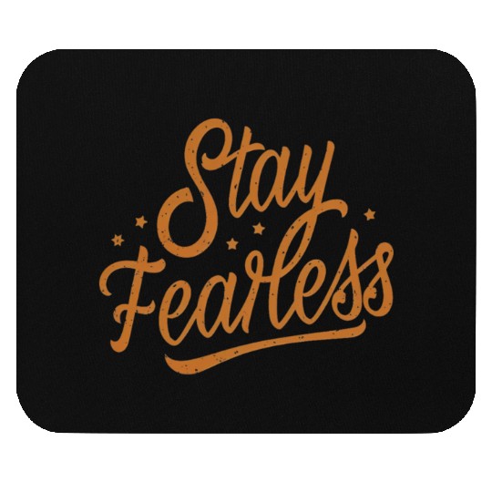 Stay Fearless Mouse Pads