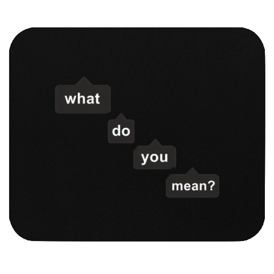 what do you mean Mouse Pads