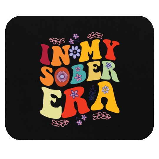 In My Sobriety Era Alcohol Drinking Recovery Mode Mouse Pads
