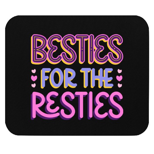 Besties For the Resties Mouse Pads