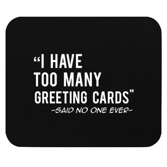 Funny Greeting Card Collector Gift Mouse Pads