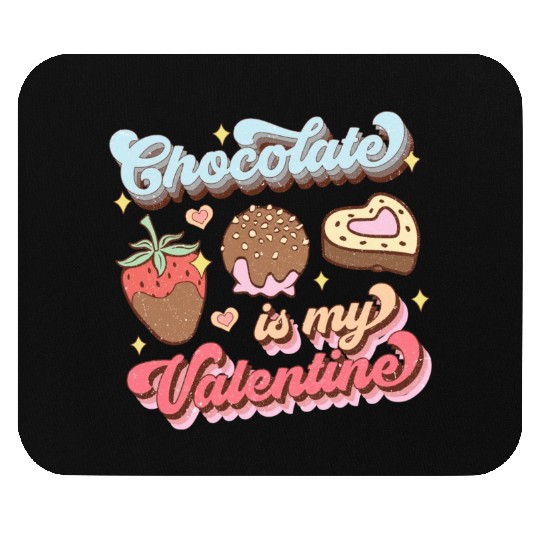 chocolate is My Valentine Mouse Pads