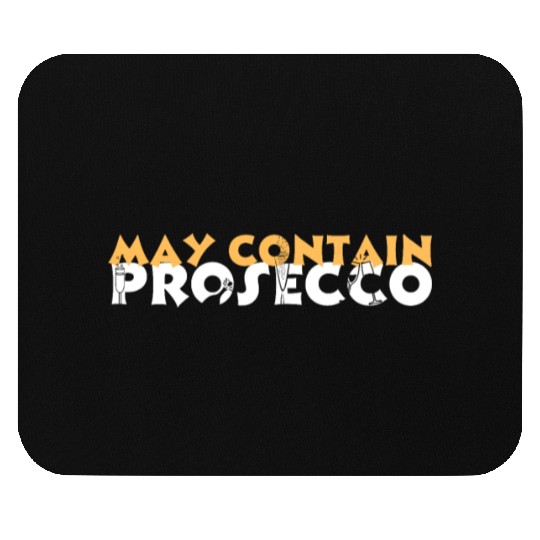 May Contain Prosecco Italy Champagne Italian Mouse Pads