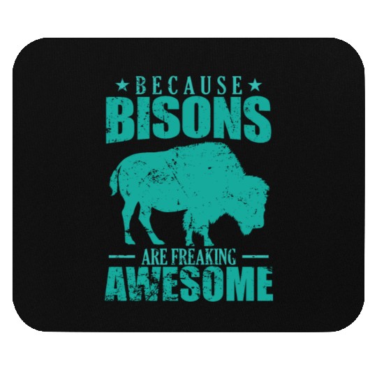Because Bisons are Freaking Awesome Animal Mouse Pads