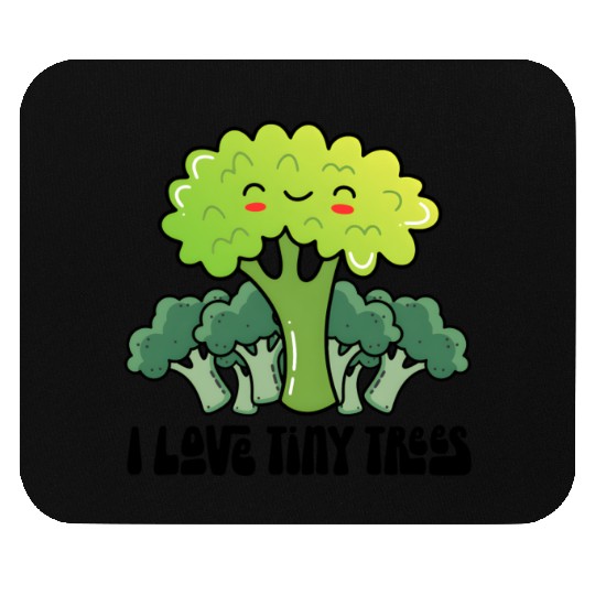 Broccoli I Love Tiny Trees Mouse Pads