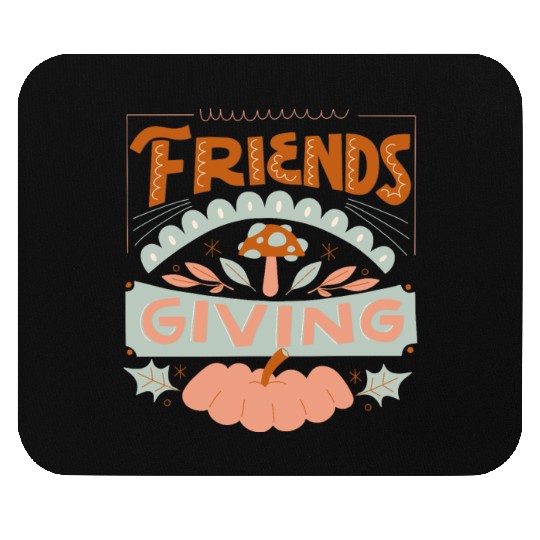 FRIENDS GIVING Mouse Pads