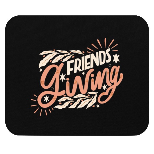 FRIENDS GIVING Mouse Pads