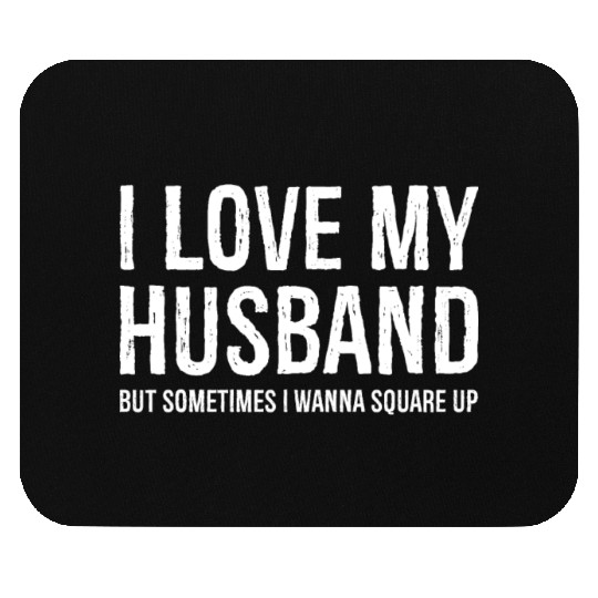 Funny Mom Wife Gift Mouse Pads I Love My Husband