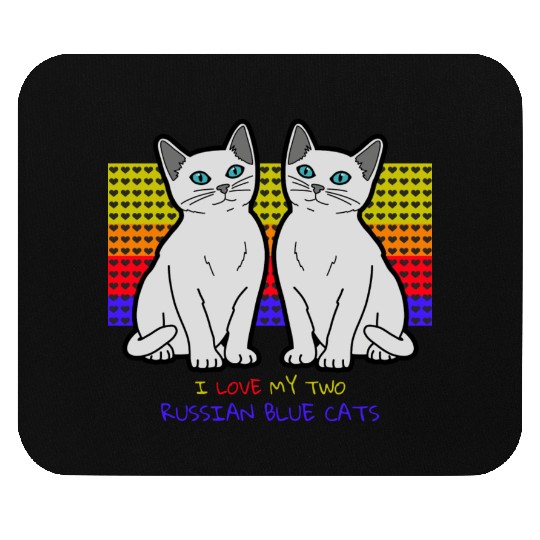 I Love My Two Russian Blue Cats Mouse Pads