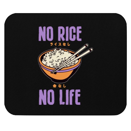 No Rice No Life Asian Food Lover Japanese Cuisine Mouse Pads