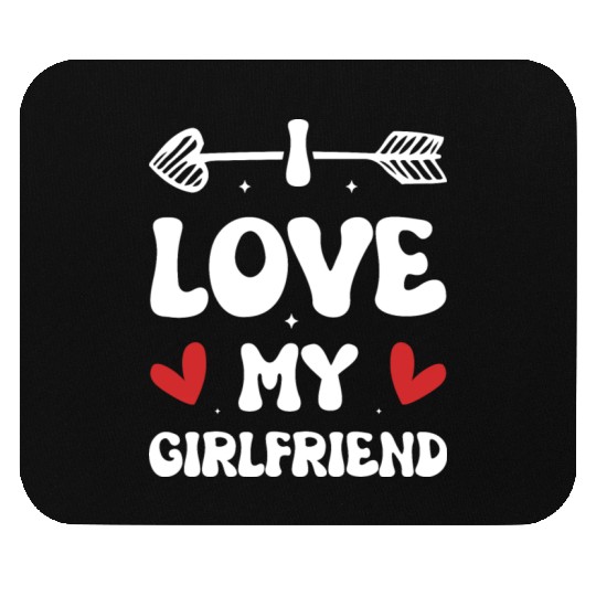 I love my Girlfriend Mouse Pads