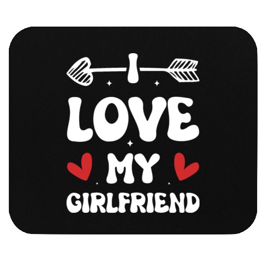 I love my Girlfriend Mouse Pads