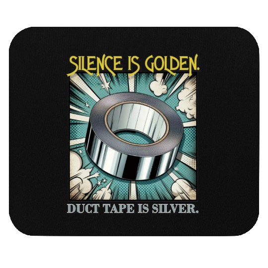 Hilarious Silence is Golden Mouse Pads