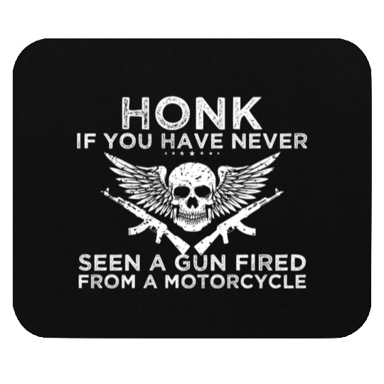 Honk If You Have Never Seen A Gun Fired From A Mot Mouse Pads